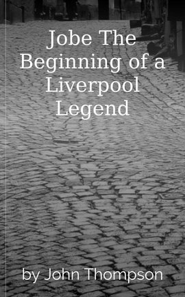 Jobe The Beginning of a Liverpool Legend