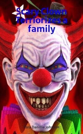 Scary Clown Terriorizes a family