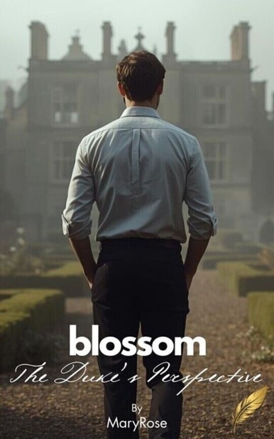 Blossom: The Duke’s Perspective 