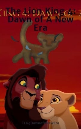 The Lion King 4: Dawn of A New Era