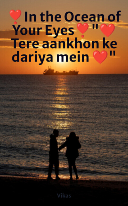 ❣️In the Ocean of Your Eyes❣️"❤️Tere aankhon ke dariya mein ❤️"
