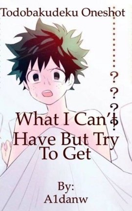 What I Can't Have, But Try To Get