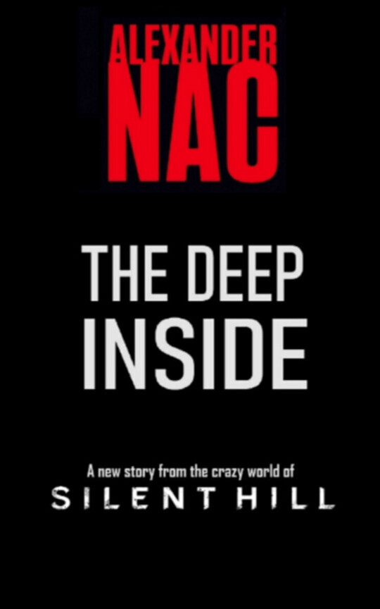 THE DEEP INSIDE (a SILENT HILL's story)