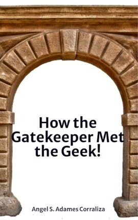 How the Gatekeeper Met the Geek!