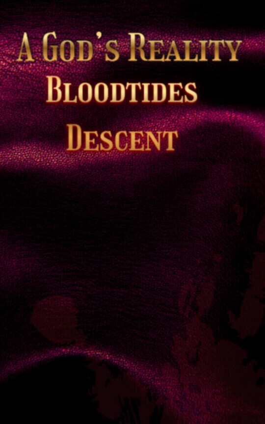 A God's Reality: Bloodtides Descent 