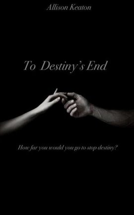 To Destiny’s End