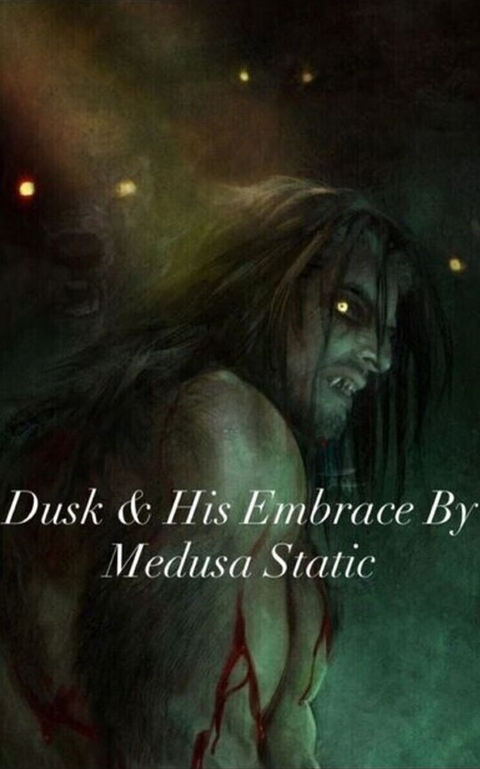 Dusk And His Embrace
