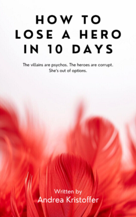 How to Lose a Hero in 10 Days