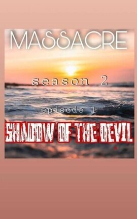 MASSACRE- 2 episode- 1 Shadow of The Devil