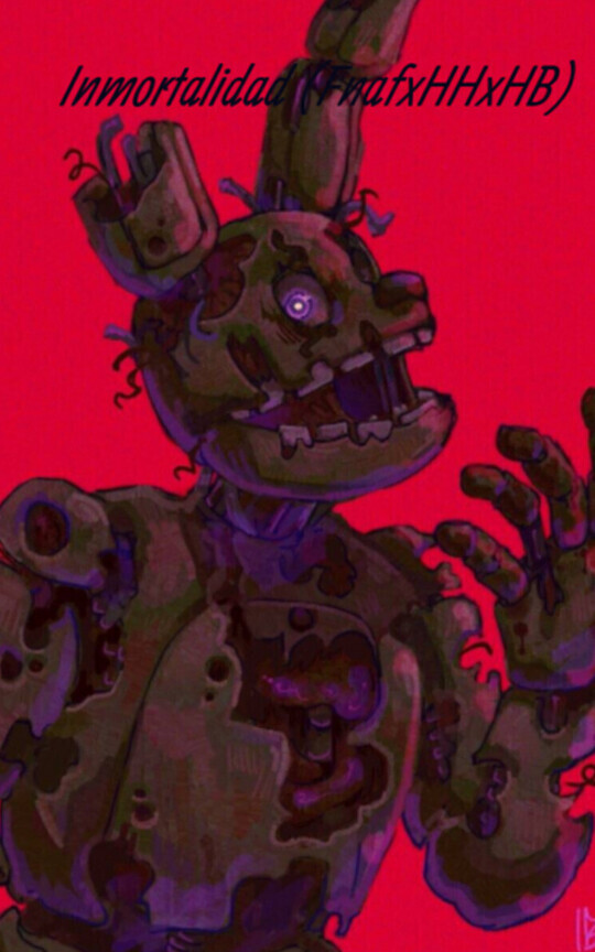 Inmortalidad (FnafxHHxHB)