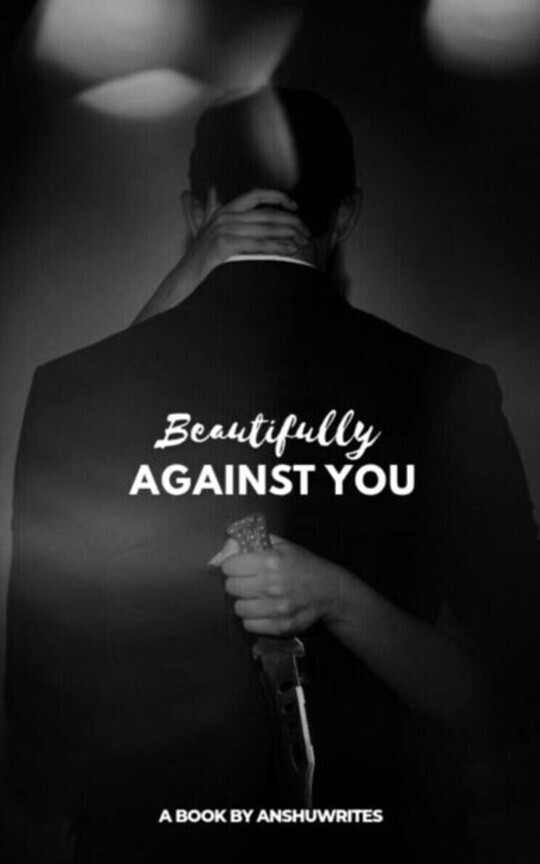 Beautifully Against You 