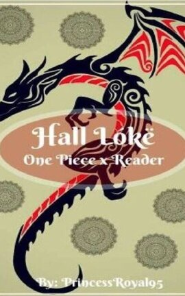 Hall Lókë (One Piece x Reader)