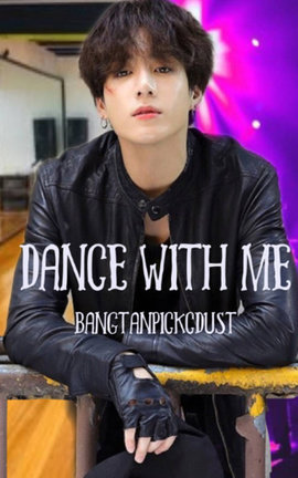 Dance With Me (BTS/Jeon Jungkook ff)