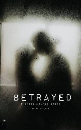 Betrayed || Draco Malfoy