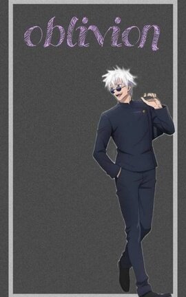 Oblivion/ Gojo Satoru 