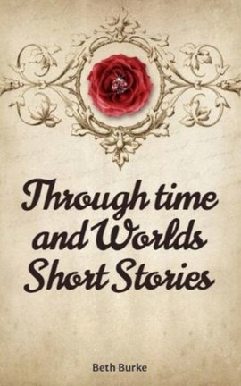 Through time and Worlds Short Stories