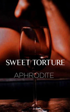 SWEET TORTURE