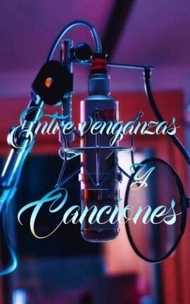 Entre venganzas y canciones 