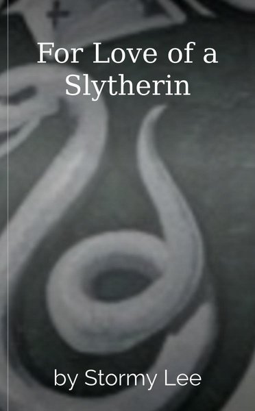 For Love of a Slytherin