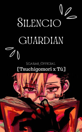Silencio Guardian [Tsuchigomori x Tú] {JSHK}
