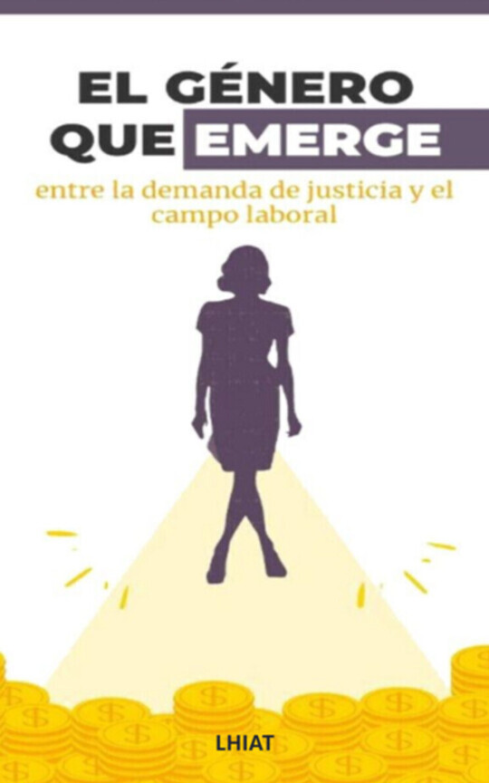 El género que emerge entre la demanda de justicia y el campo laboral.