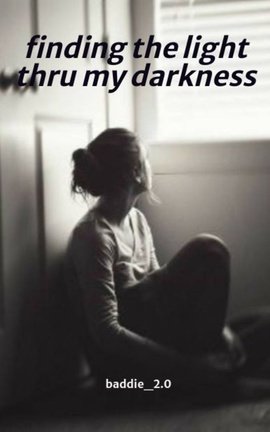 finding the light thru my darkness