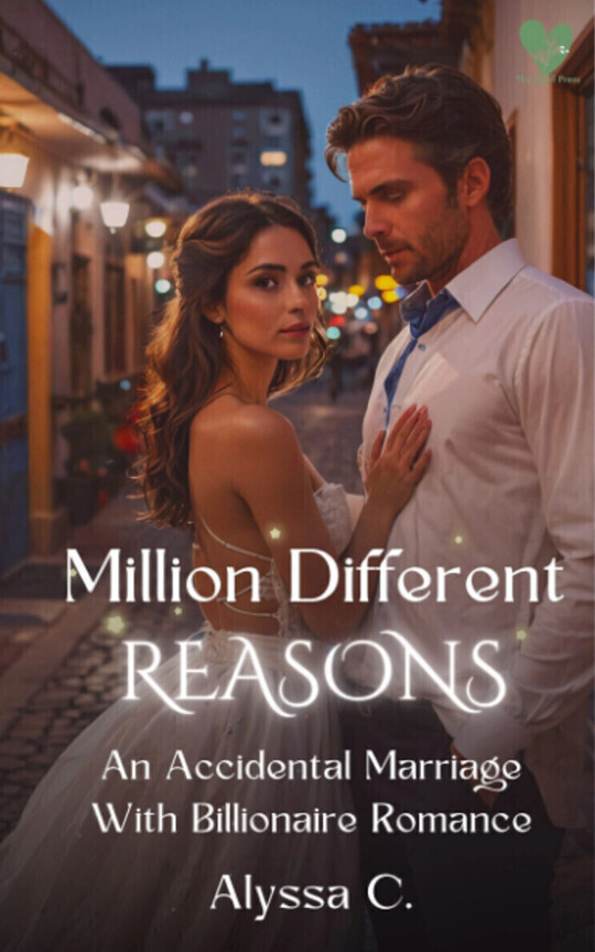 Million Different Reasons - An Accidental Marriage With Billionaire Romance