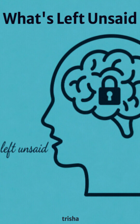 What's Left Unsaid 