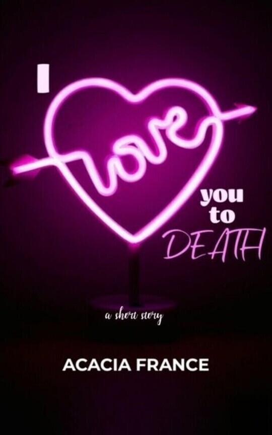 I Love You to Death