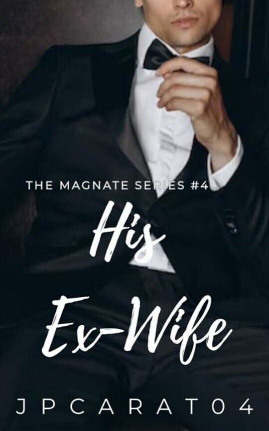 The Magnate Series #4: His Ex-Wife