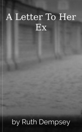 A Letter To Her Ex