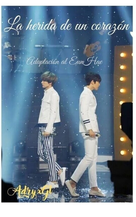 La herida de un corazón.
(Adaptación al EunHae)