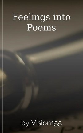 Feelings into Poems
