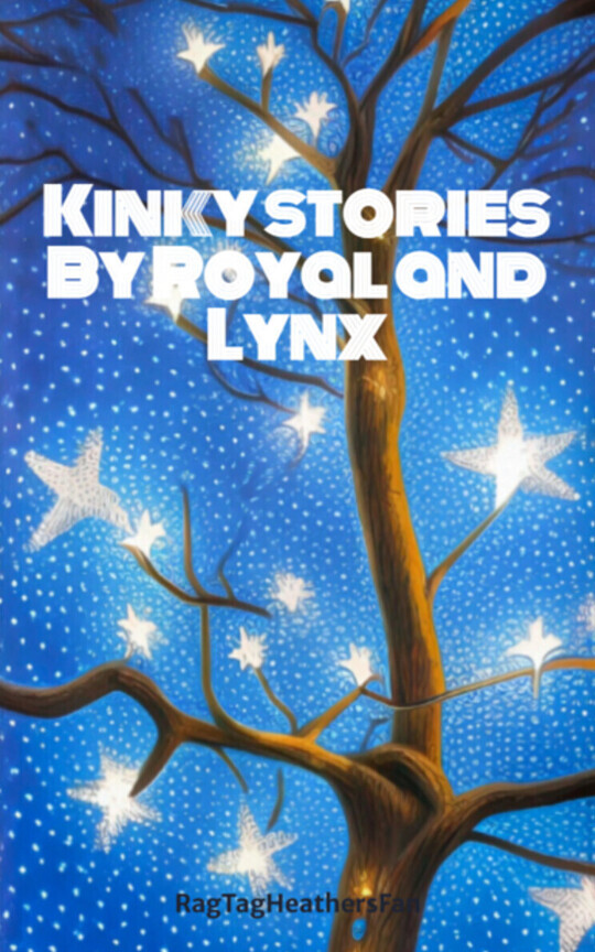 Kinky stories By Royal and Lynx