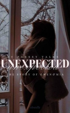 UNEXPECTED