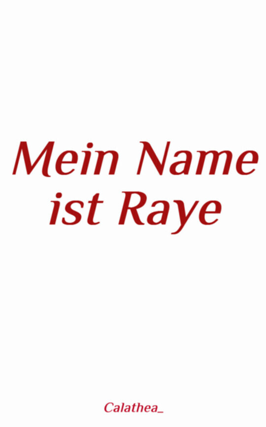 Mein Name ist Raye