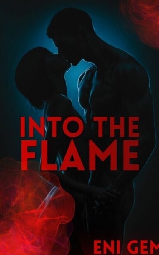 Into the Flame🌶️ (Part 1-Binge Worthy)