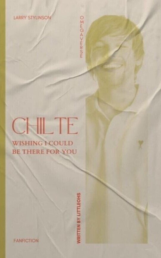 Chilte: Wishing I Could Be There For You
