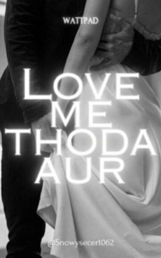 LOVE ME THODA AUR