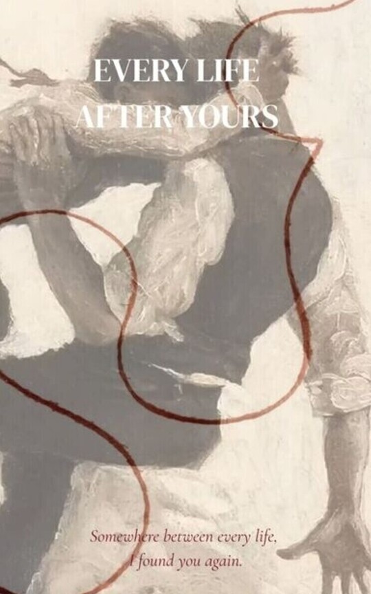 Every life after yours