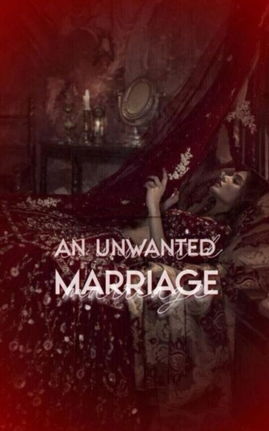 AN UNWANTED MARRIAGE 