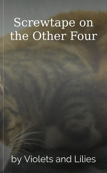 Screwtape on the Other Four