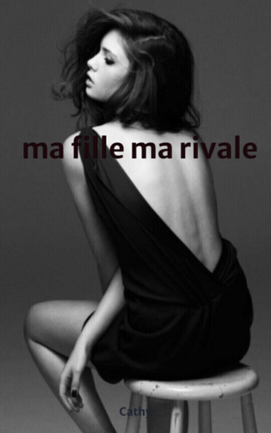 ma fille ma rivale