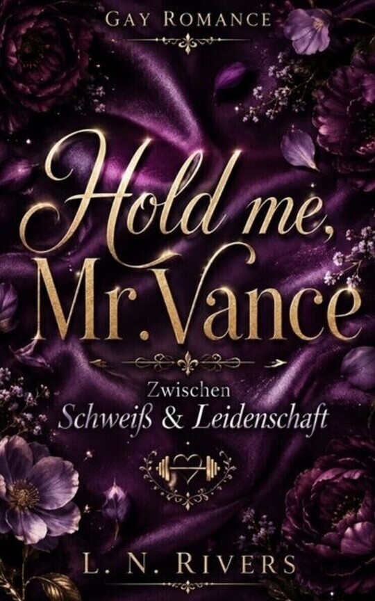 Hold me, Mr. Vance - Zwischen Schweiß & Leidenschaft