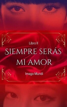 Siempre serás mi amor (libro II)