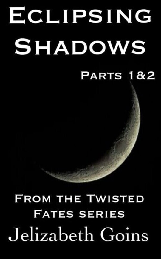 Eclipsing Shadows (#5 in the Twisted Fates series)