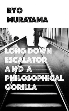 Long Down Escalator and a Philosophical Gorilla