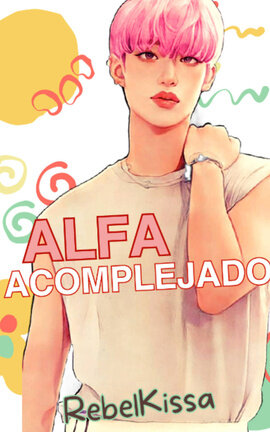Alfa Acomplejado| YunGi
