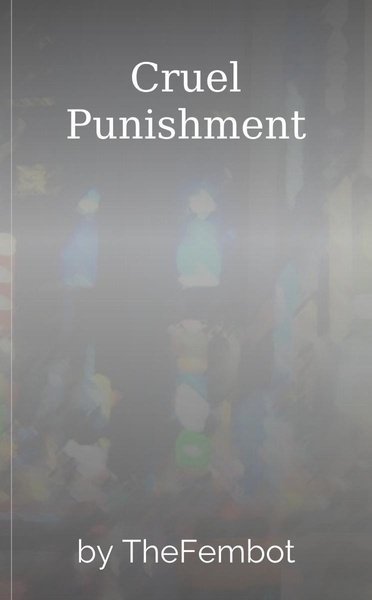 Cruel Punishment
