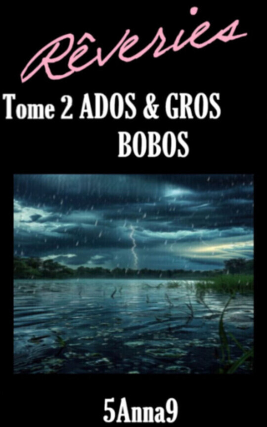 🧁🌈REVERIES | TOME 2 | ADOS ET GROS BOBOS🌈🧁| Romance